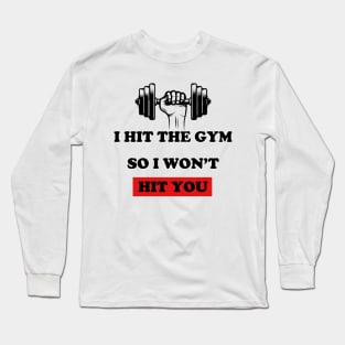 I HIT THE GYM  / Funny / BOXING / Weight Lifting / Birthday / Long Sleeve T-Shirt